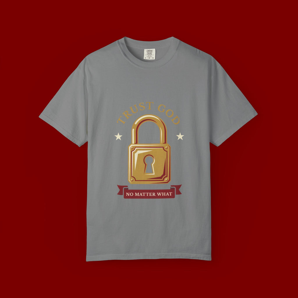 Trust God Padlock T-Shirt — "No Matter What" Christian Faith Tee