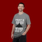 Pray & Never Give Up T-Shirt — Inspirational Christian Mountain Tee