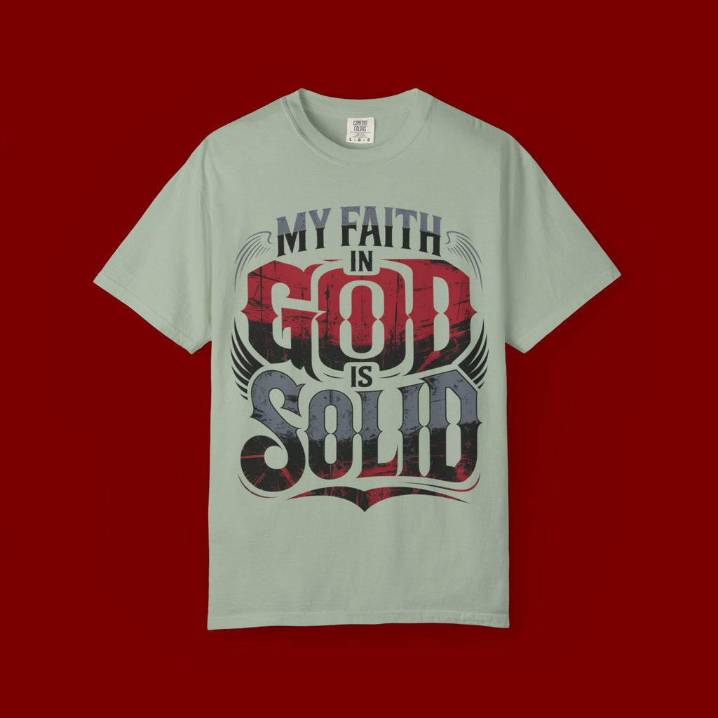My Faith in God Is Solid T-Shirt