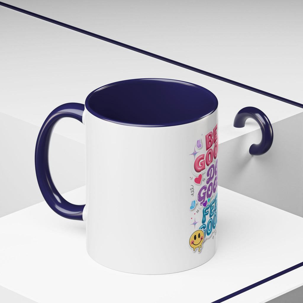 Be Good. Do Good. Feel Good. Accent Coffee Mug — Inspirational Positive Vibes Ceramic Mug (11/15 oz)