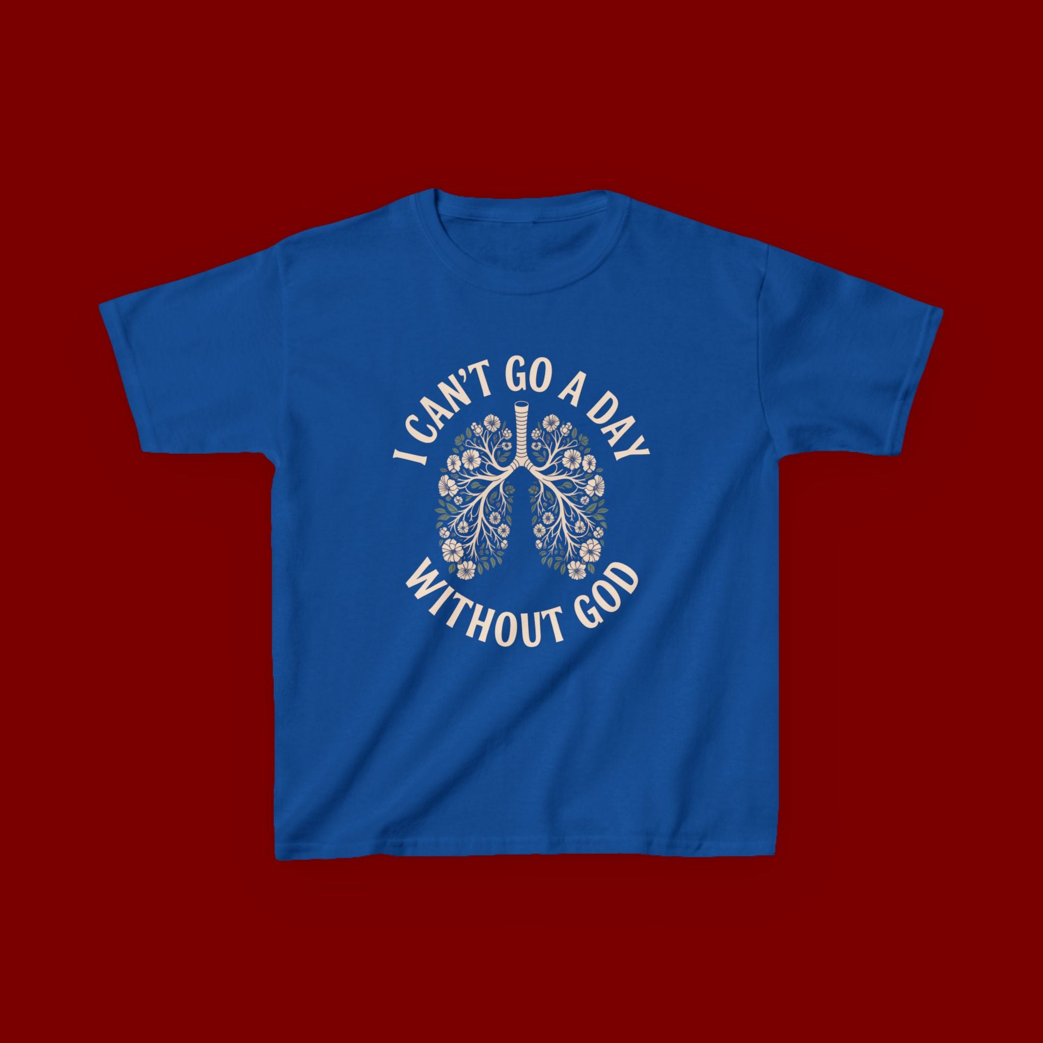 Kids T-Shirt – "I Can't Go a Day Without God" Floral Lungs Christian Tee