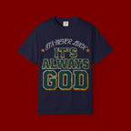 It’s Always God Graphic T-Shirt — Faith-Based Vintage Lettering Tee