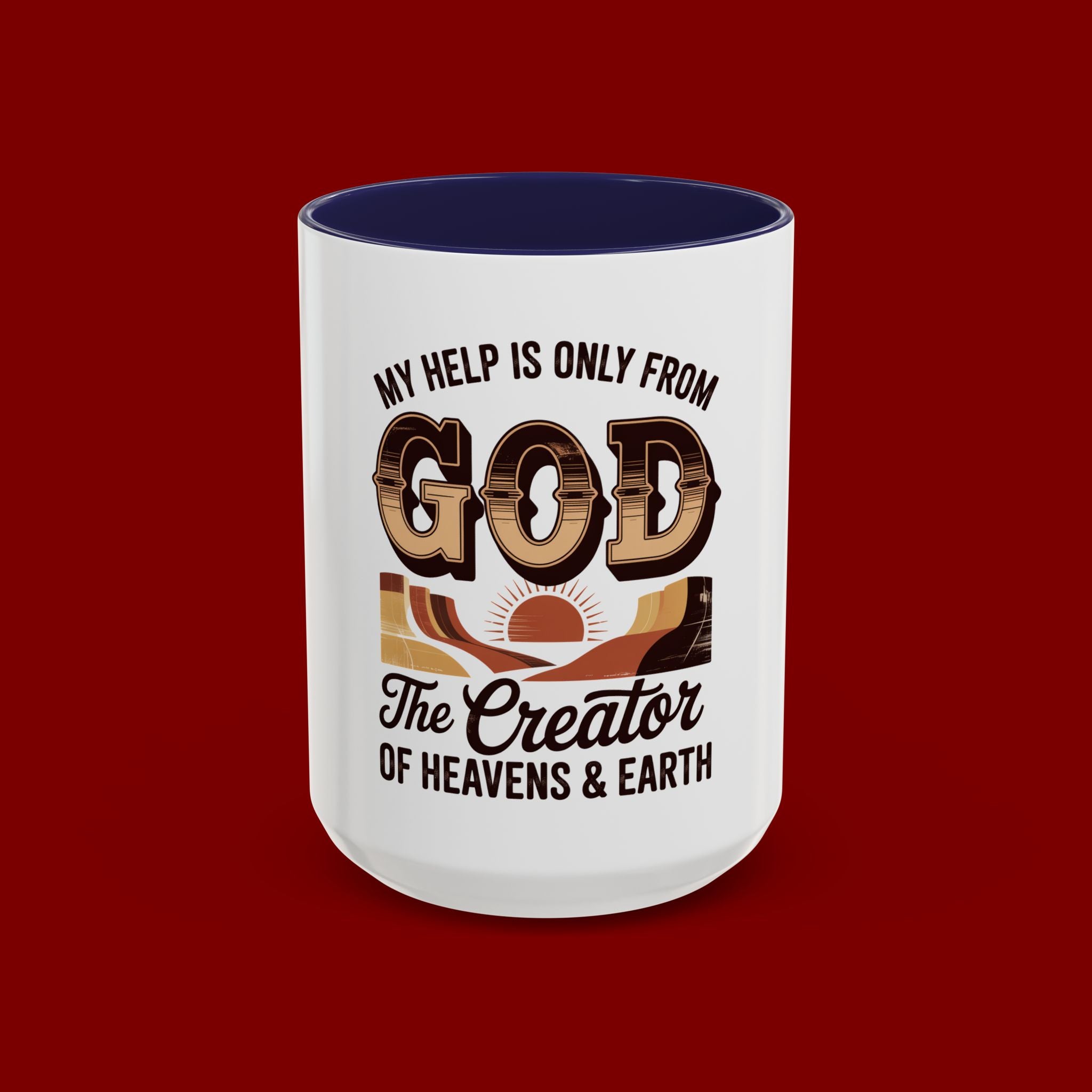 God-Themed Accent Coffee Mug – "My Help Is Only From God, The Creator of Heavens & Earth"
