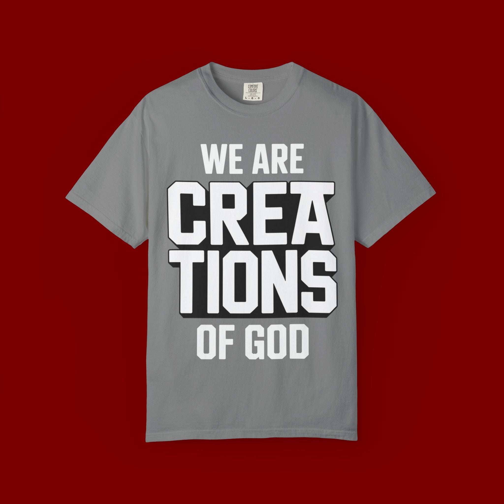 We Are Creations of God T-Shirt — Faith-Based Christian Graphic Tee
