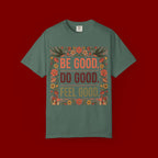 Be Good Do Good Feel Good T-Shirt — Positive Floral Graphic Tee