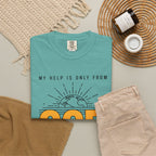 God The Creator T-Shirt — My Help Is Only From God Faith Tee