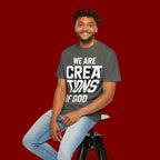 We Are Creations of God T-Shirt — Faith-Based Christian Graphic Tee