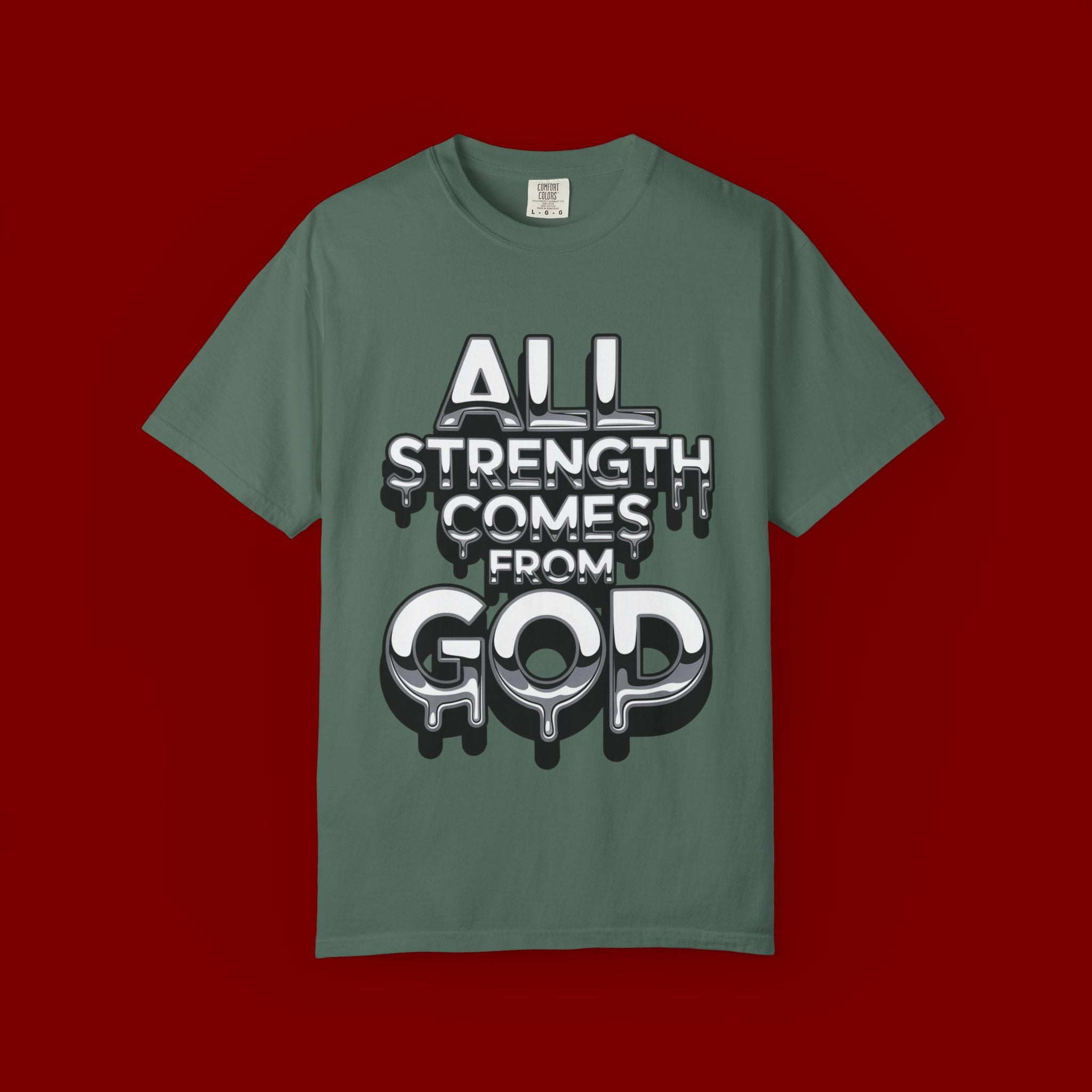 All Strength Comes From God T-Shirt — Christian Faith Graphic Tee