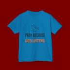 Kids T-Shirt — "Pray Because God Listens" Christian Faith Tee with Dove Graphic