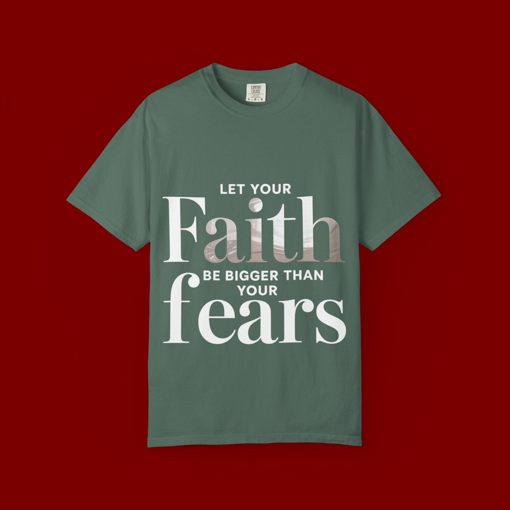 Faith Over Fear T-Shirt — "Let Your Faith Be Bigger Than Your Fears" Inspirational Tee