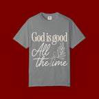 God Is Good All The Time T-Shirt