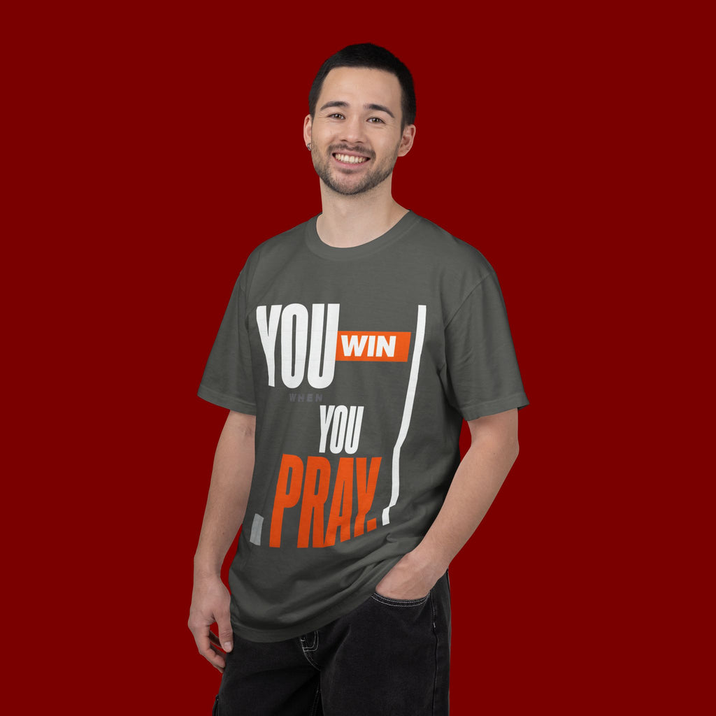 You Win You Pray T-Shirt — Inspirational Faith Graphic Tee