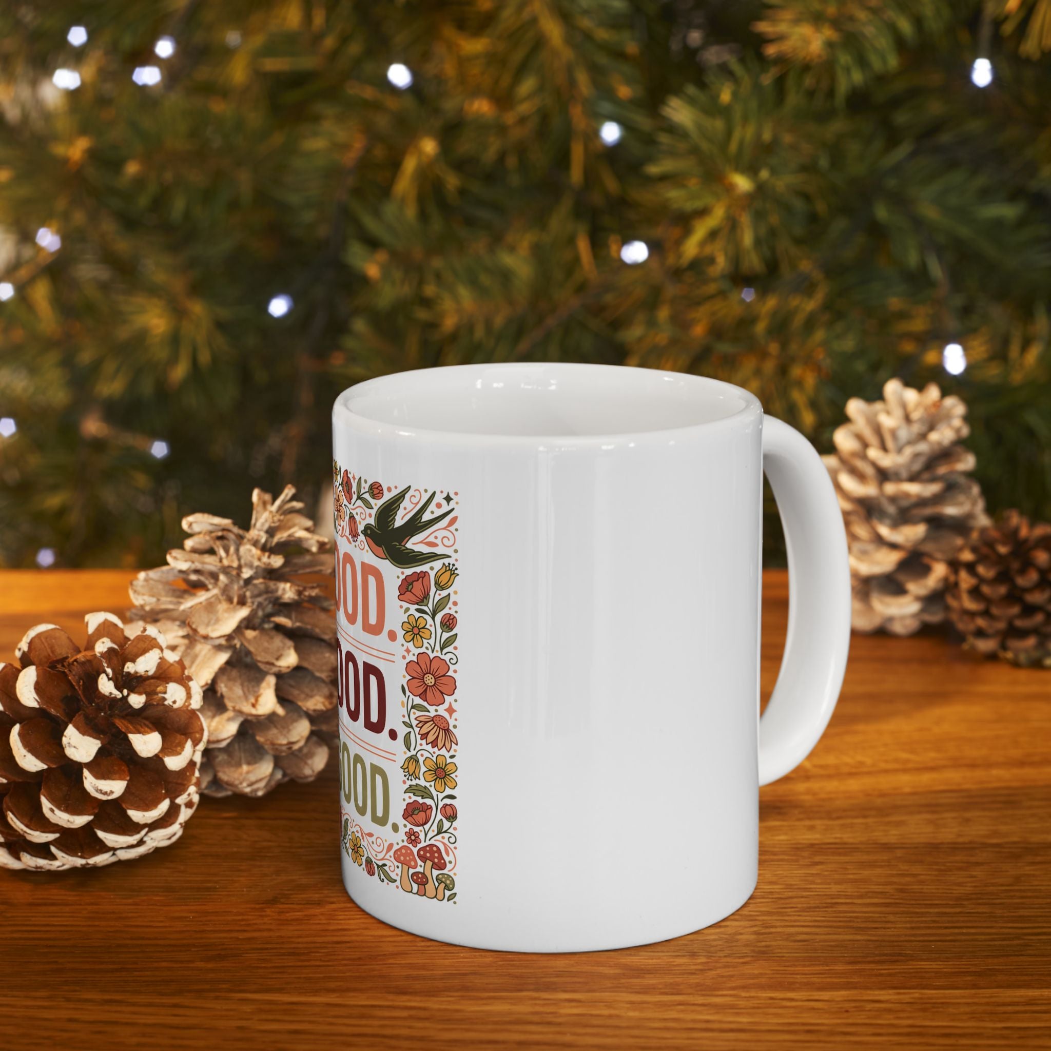 Be Good Do Good Feel Good Ceramic Mug — Motivational Floral Coffee Cup (11oz/15oz)