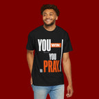 You Win You Pray T-Shirt — Inspirational Faith Graphic Tee