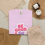 Be Good Do Good Feel Good T-Shirt — Positive Message Graphic Tee