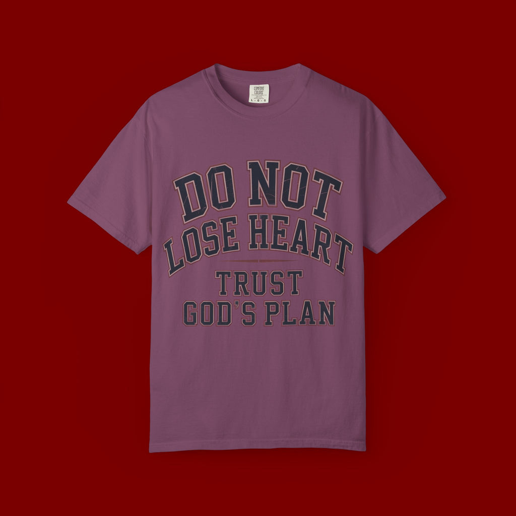 Do Not Lose Heart T‑Shirt — Trust God's Plan Inspirational Faith Tee