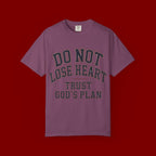 Do Not Lose Heart T‑Shirt — Trust God's Plan Inspirational Faith Tee