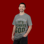 It’s Always God Graphic T-Shirt — Faith-Based Vintage Lettering Tee