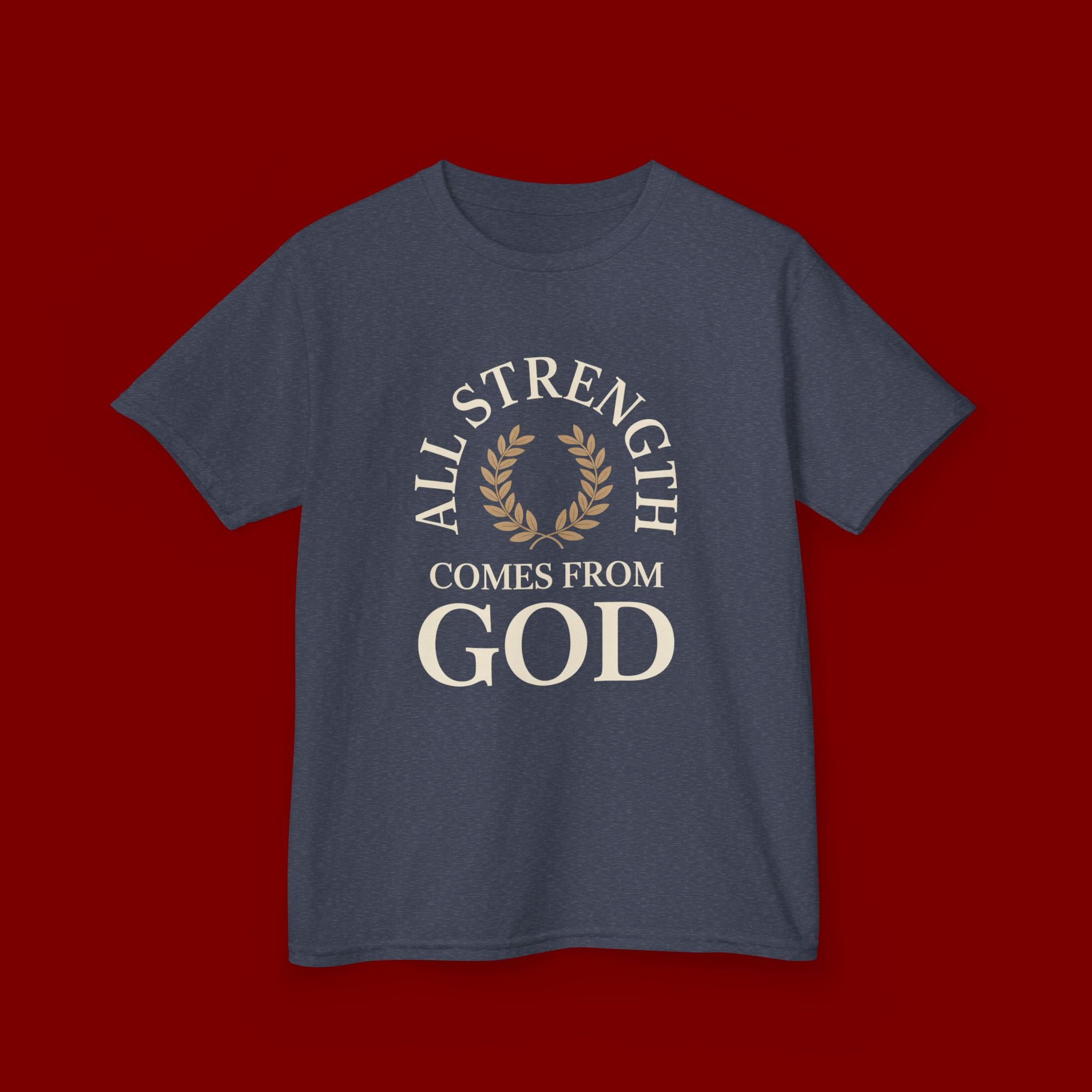 Kids T-Shirt – "All Strength Comes From God" Faith Tee for Boys & Girls