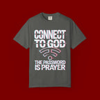 Connect to God T-Shirt — "The Password Is Prayer" Christian Faith Tee