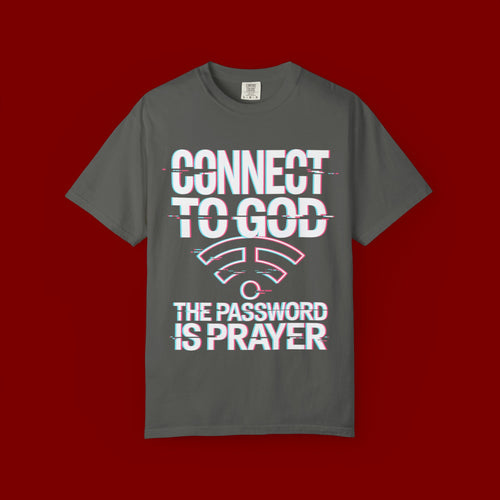 Connect to God T-Shirt — "The Password Is Prayer" Christian Faith Tee