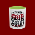 Faith Mug - "My Faith in God is Solid" Christian Coffee Cup (11/15oz)