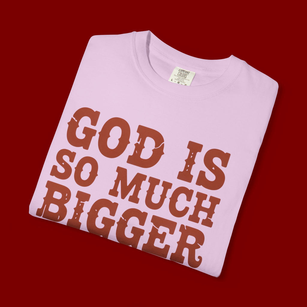 God Is So Much Bigger T-Shirt — Inspirational Christian Faith Tee