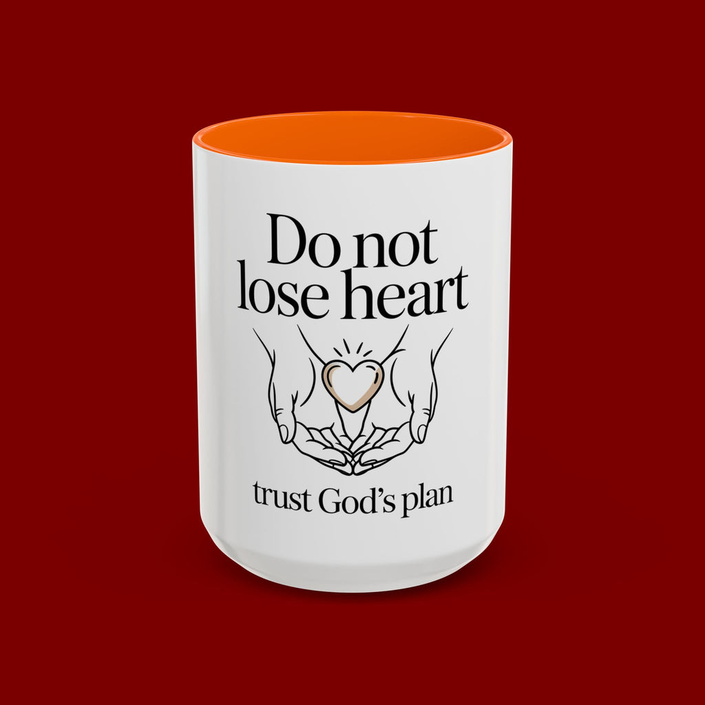 Do Not Lose Heart Accent Coffee Mug — Trust God’s Plan Inspirational Christian Mug