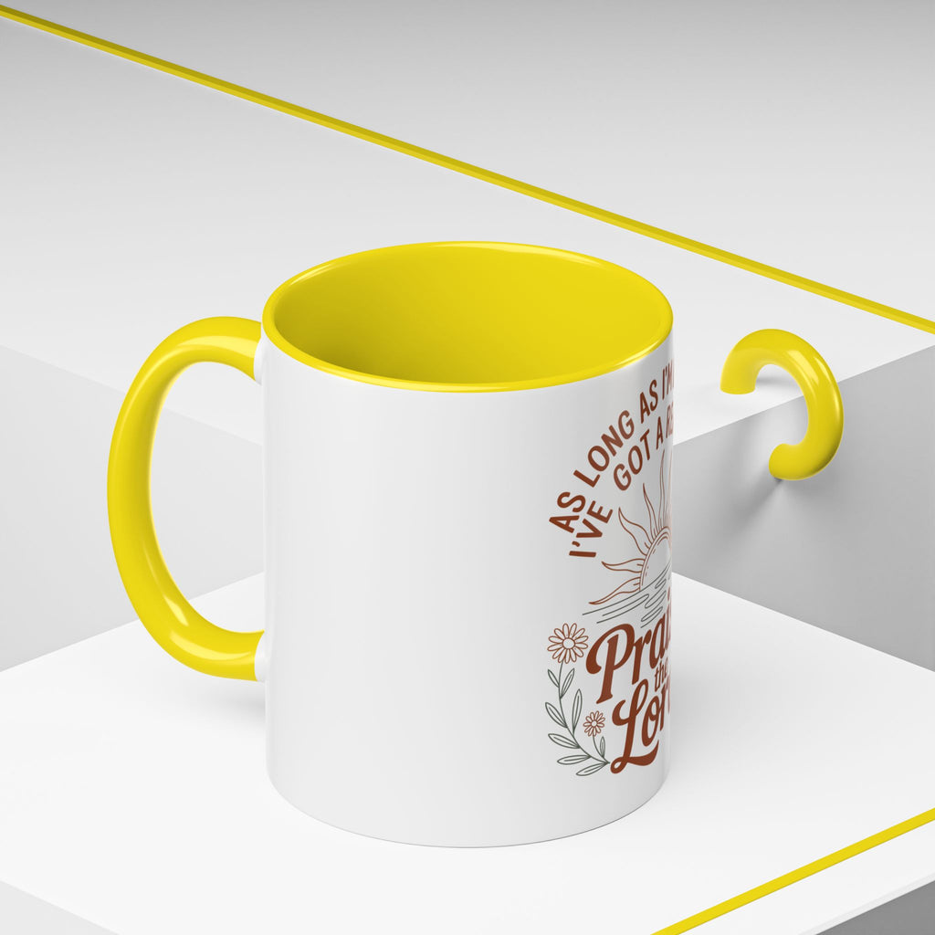 Praise the Lord Coffee Mug — "As Long As I'm Breathing I've Got a Reason to Praise the Lord"