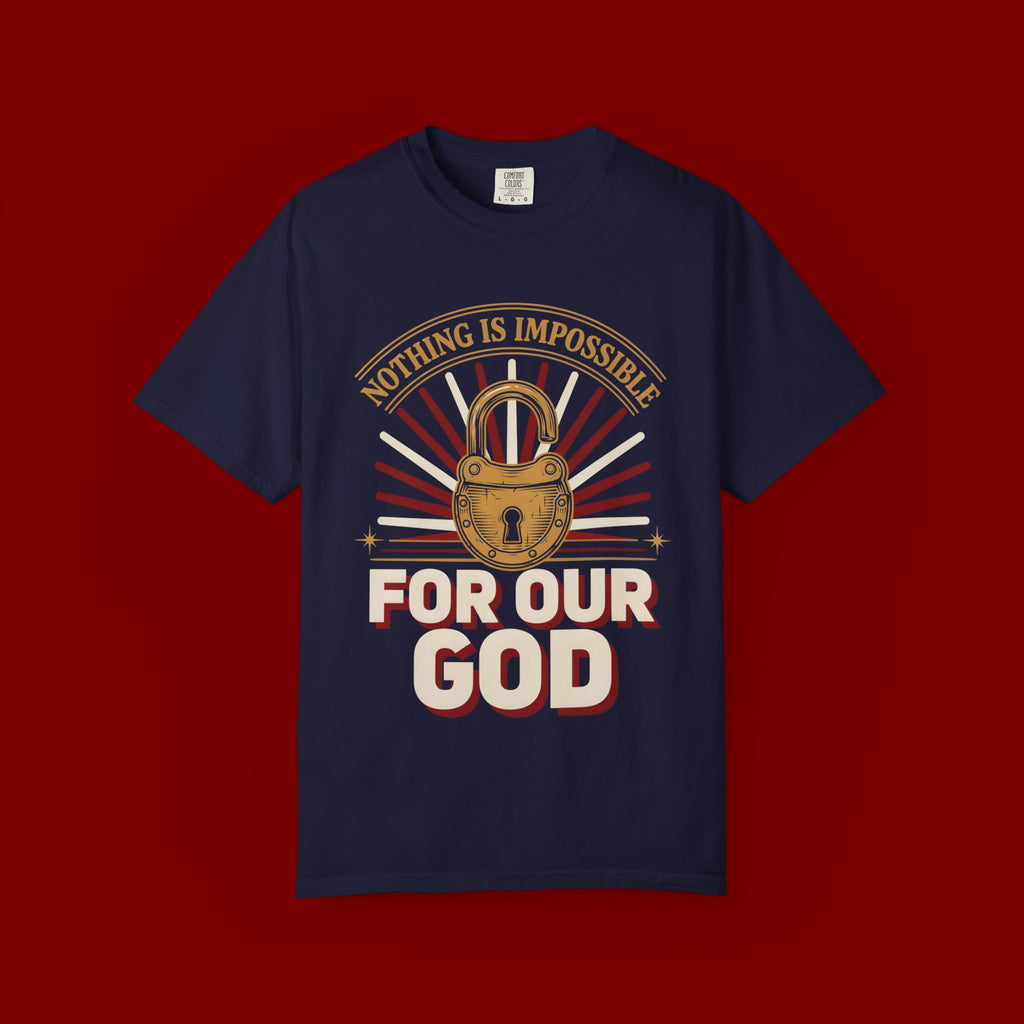 Nothing Is Impossible For Our God T-Shirt