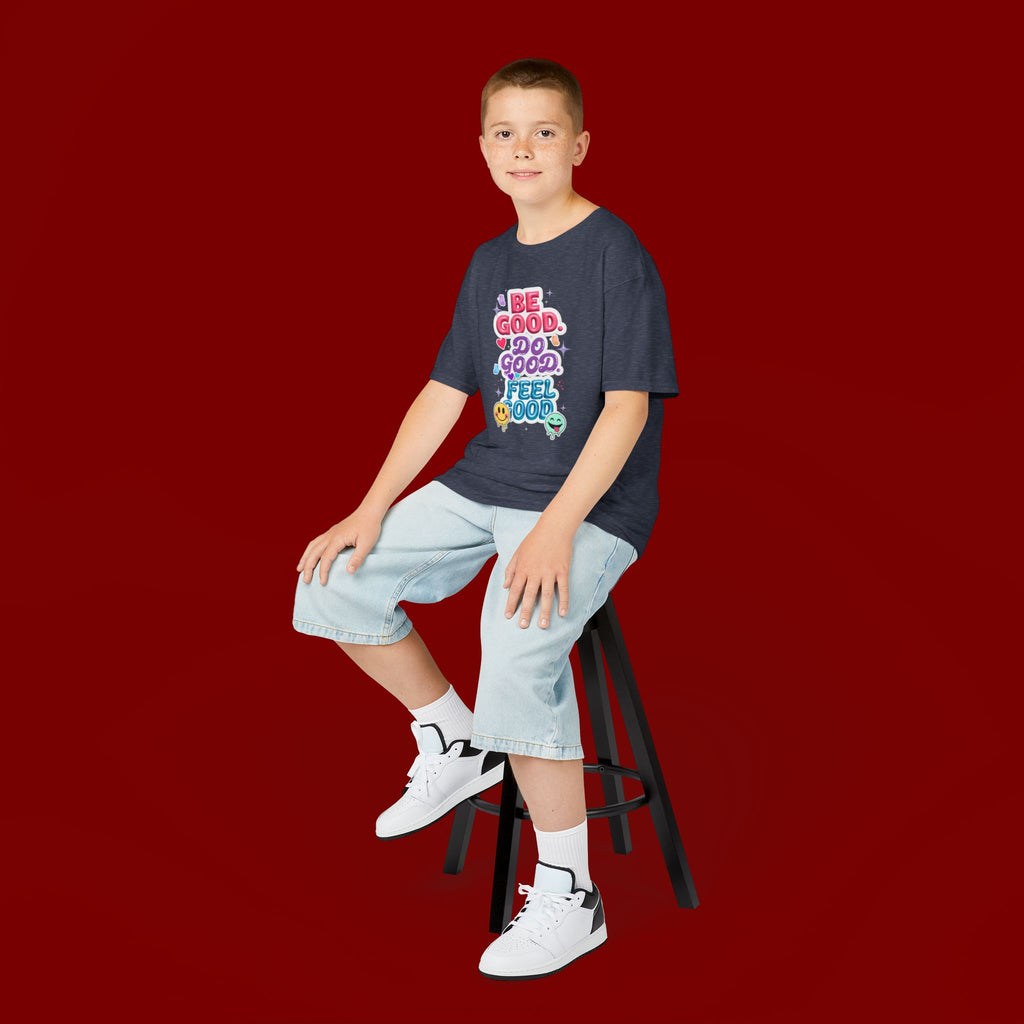 Kids Tee — "Be Good, Do Good, Feel Good" Positive Message Shirt