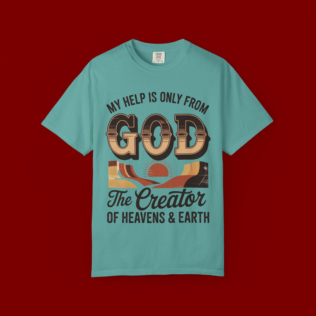 Christian T-Shirt — “My Help Is Only From God, The Creator of Heavens & Earth” Retro Faith Tee