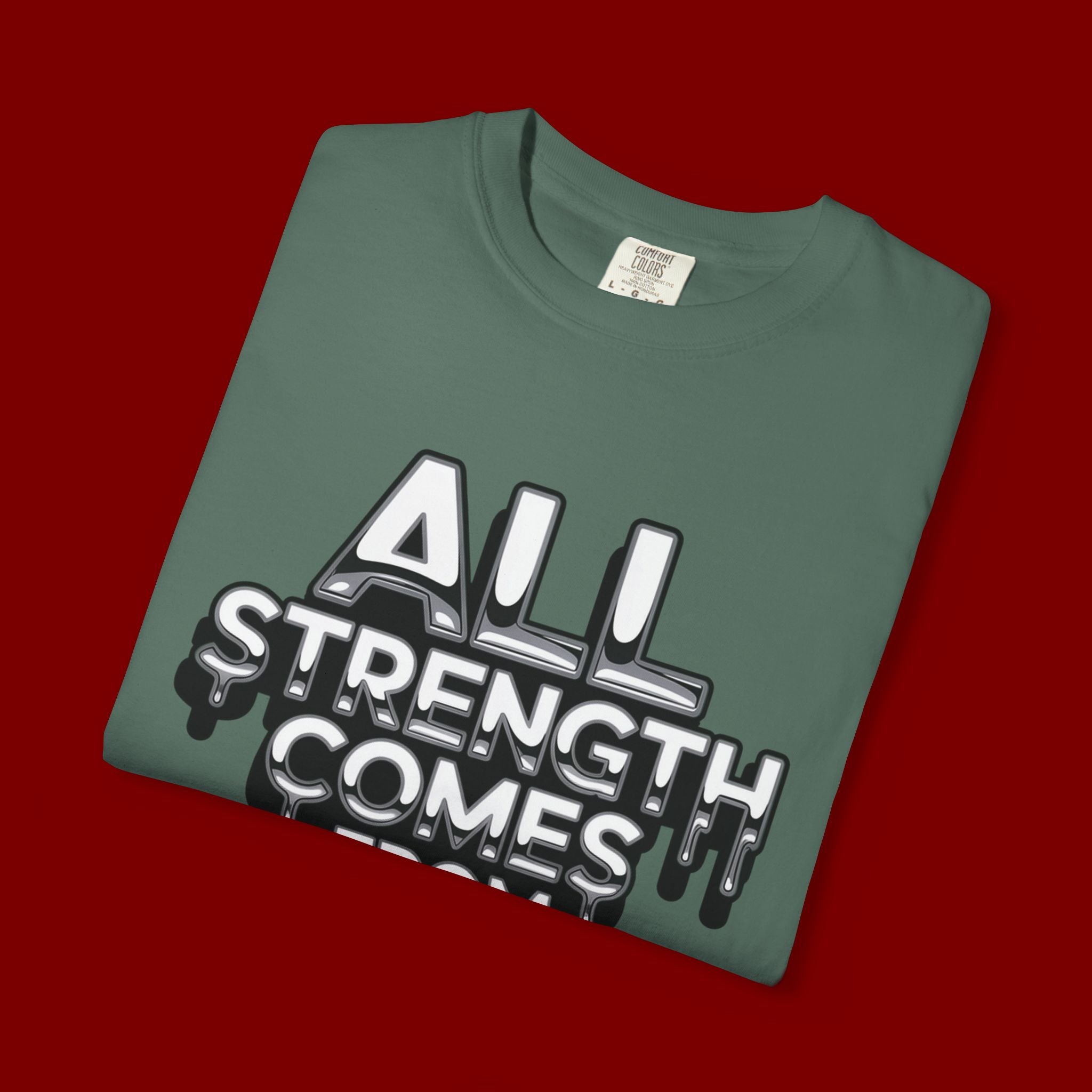 All Strength Comes From God T-Shirt — Christian Faith Graphic Tee