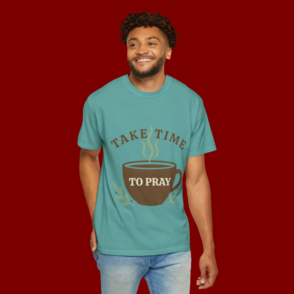 Take Time to Pray Coffee Tee — Inspirational Christian T-Shirt