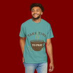 Take Time to Pray Coffee Tee — Inspirational Christian T-Shirt