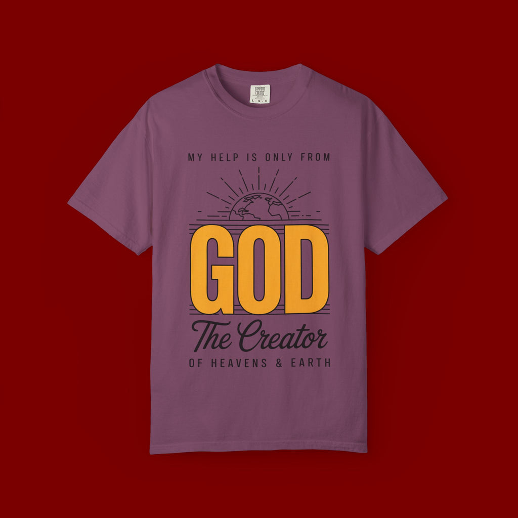 God The Creator T-Shirt — My Help Is Only From God Faith Tee
