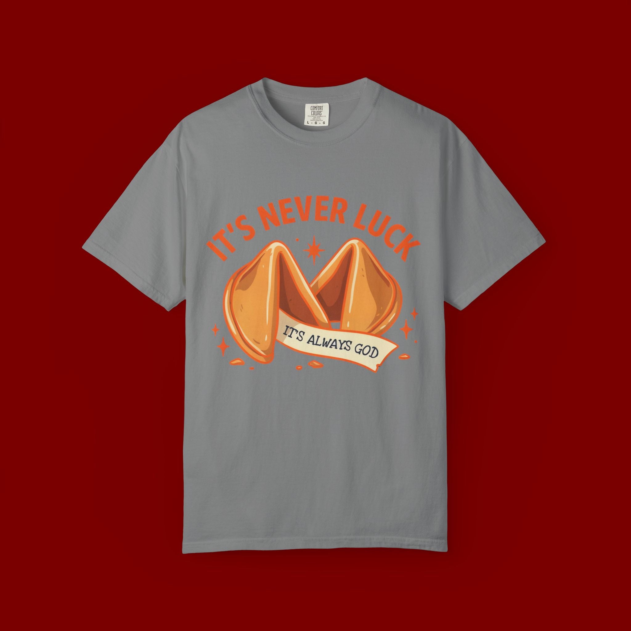 Christian Graphic T-Shirt — “It’s Never Luck, It’s Always God” Fortune Cookie Design