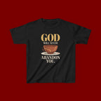 Kids Tee — "God Will Never Abandon You" Faith Graphic