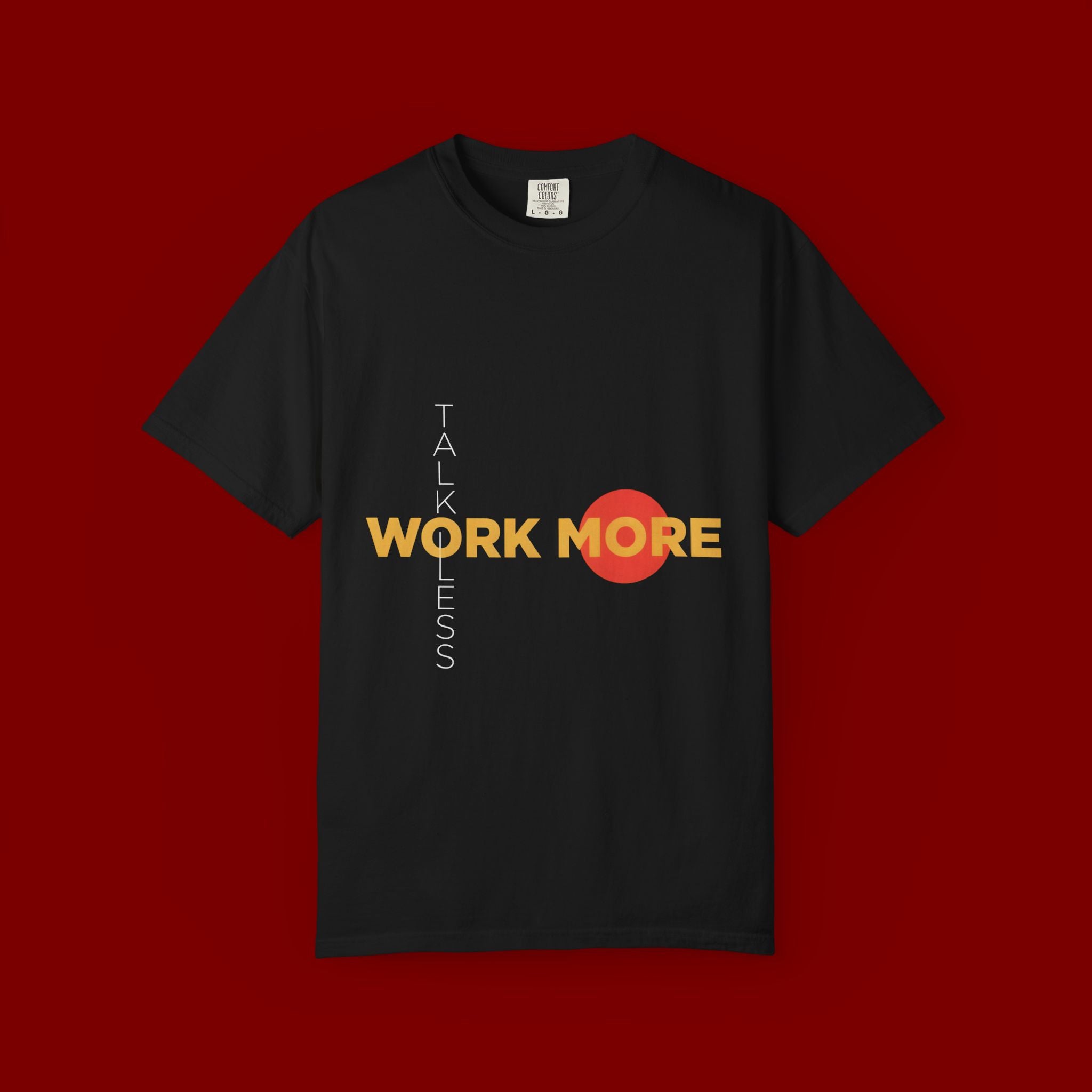 Talk Less Work More T-Shirt — Motivational Graphic Tee for Hustle & Productivity