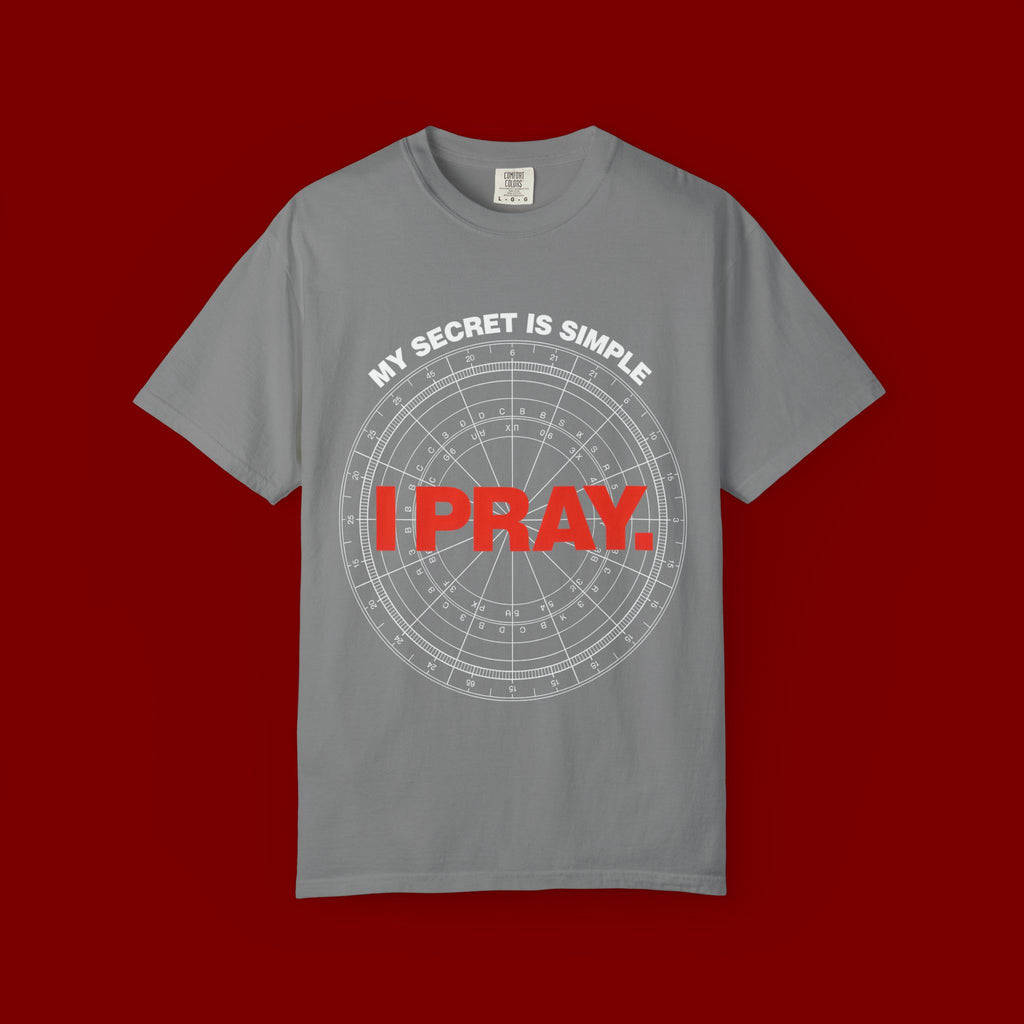 I Pray T‑Shirt — "My Secret Is Simple" Faith Graphic Tee