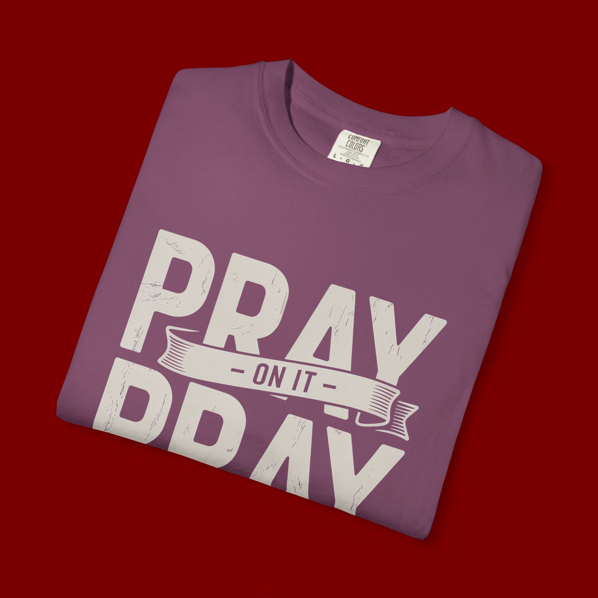 Prayer T-Shirt — "Pray On It, Pray Over It, Pray Through It" Christian Tee