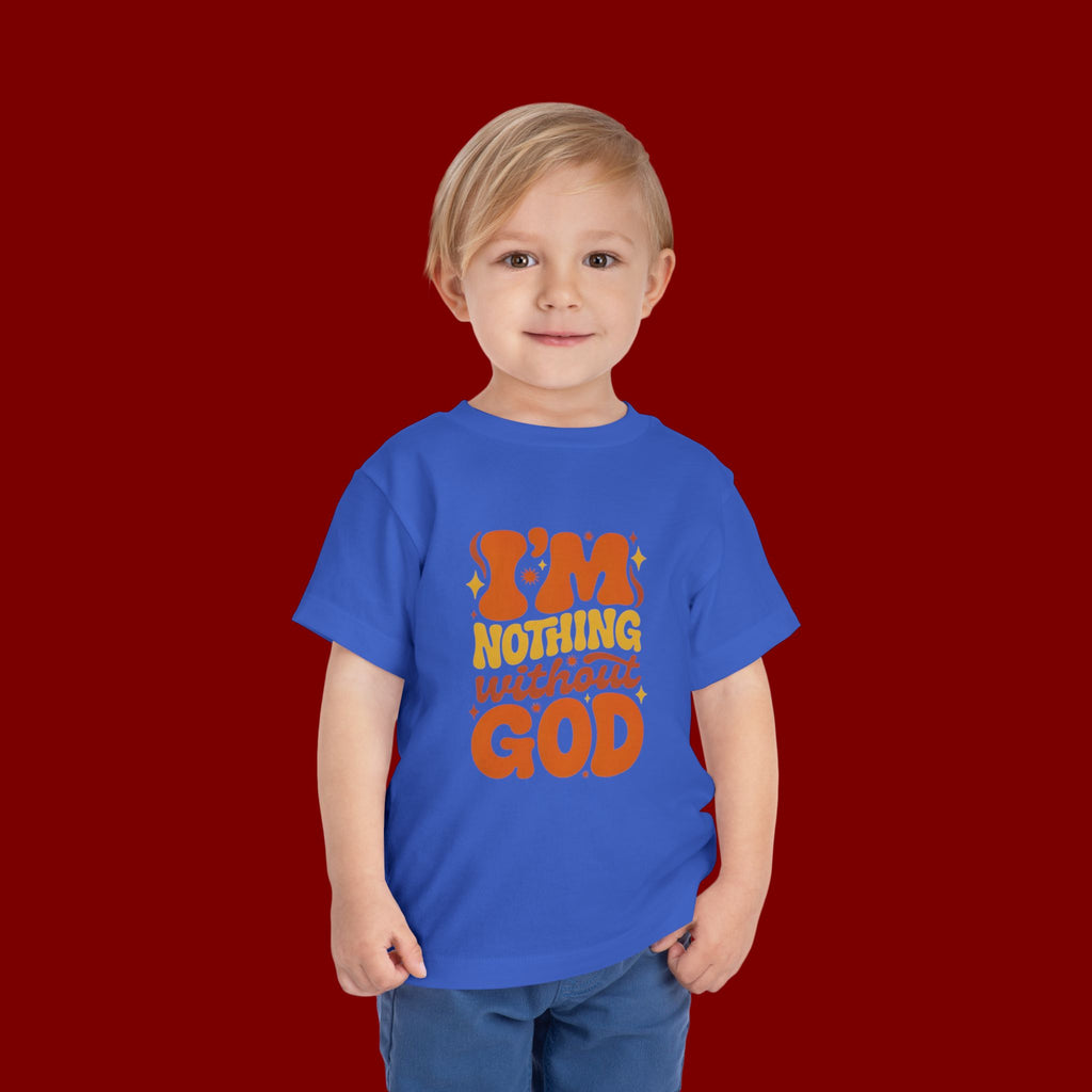 Toddler Tee - "I'm Nothing Without God" Retro Faith Graphic