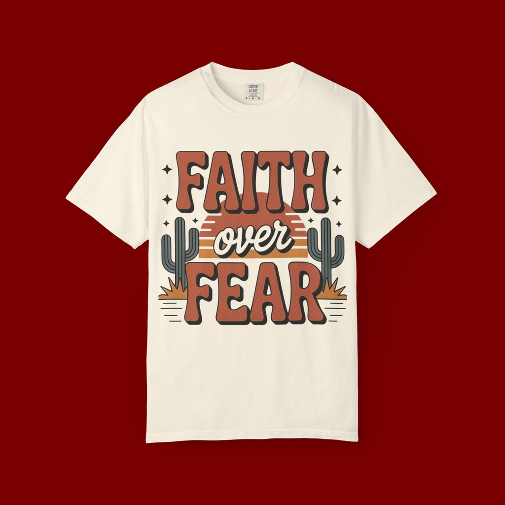 Faith Over Fear T-Shirt — Christian Inspirational Desert Graphic