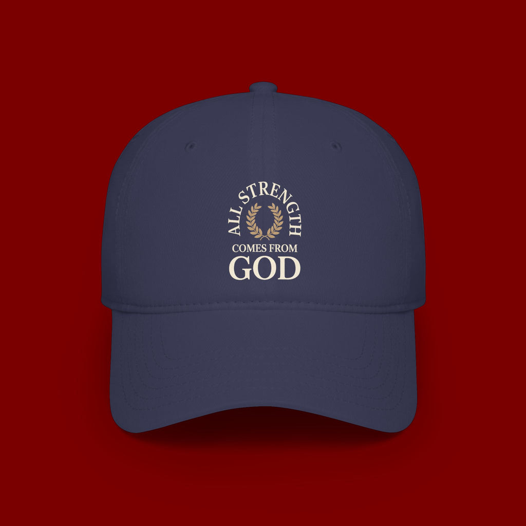 Baseball Cap — "All Strength Comes From God" Embroidered Faith Hat