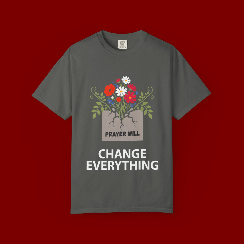 Prayer Will Change Everything T-Shirt