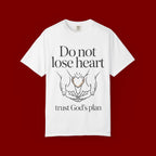 Do Not Lose Heart T-Shirt — Trust God’s Plan Christian Inspirational Tee