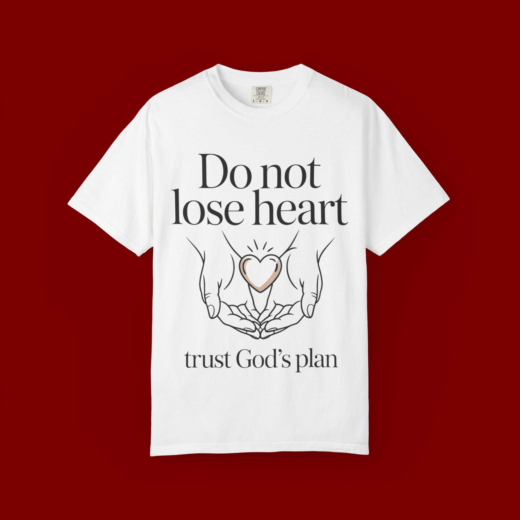 Do Not Lose Heart T-Shirt — Trust God’s Plan Christian Inspirational Tee