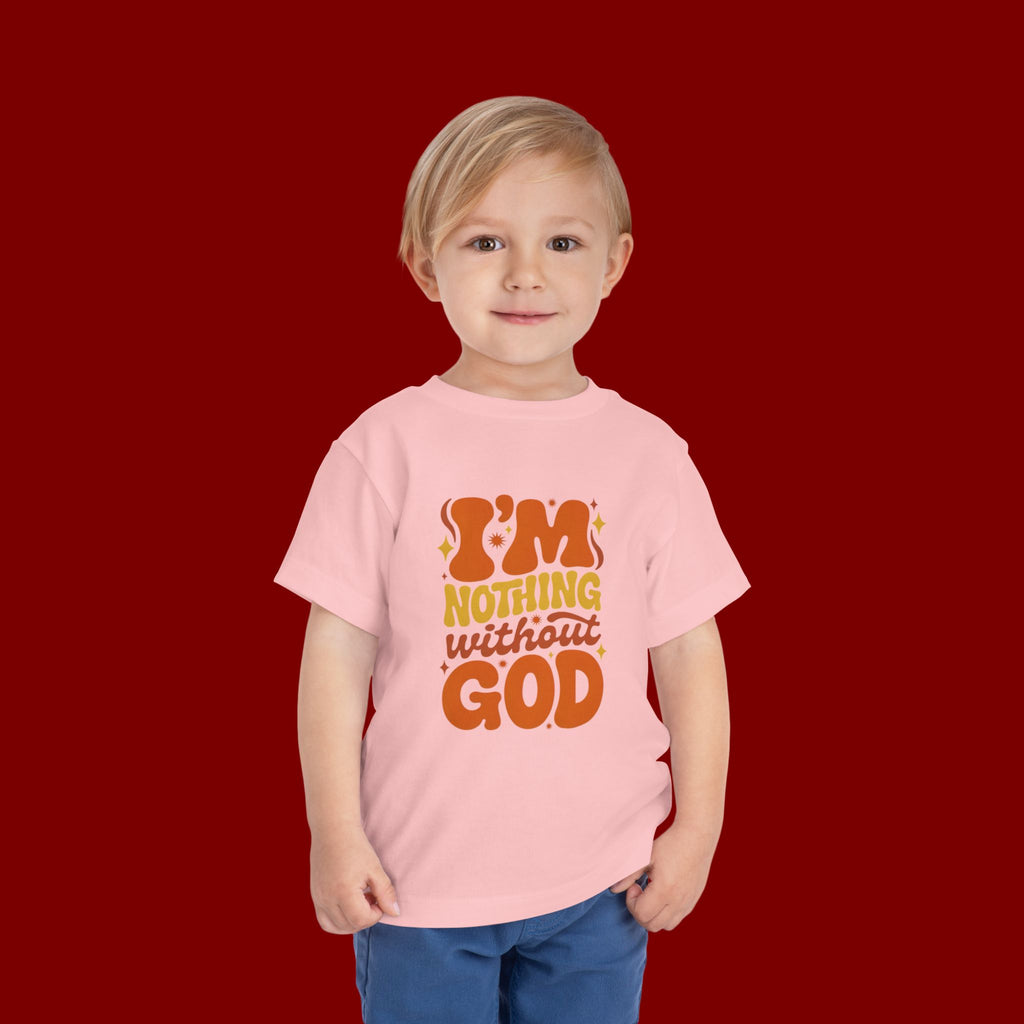 Toddler Tee - "I'm Nothing Without God" Retro Faith Graphic