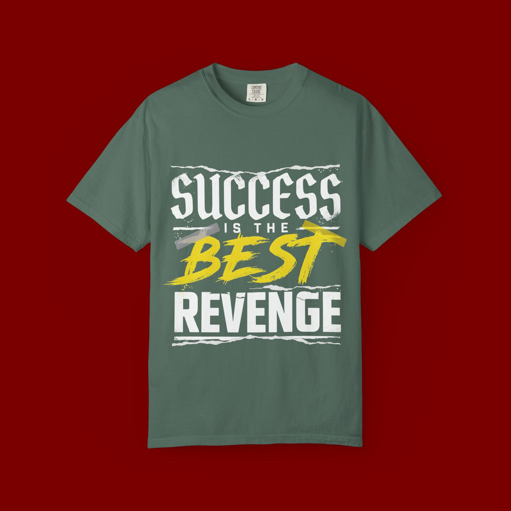 Success Is the Best Revenge T-Shirt — Motivational Graphic Tee