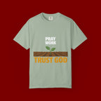Pray Work, Trust God T-Shirt — Faith Gardening Inspirational Tee